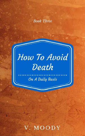 [How to Avoid Death on a Daily Basis 03] • How To Avoid Death On A Daily Basis · Book Three